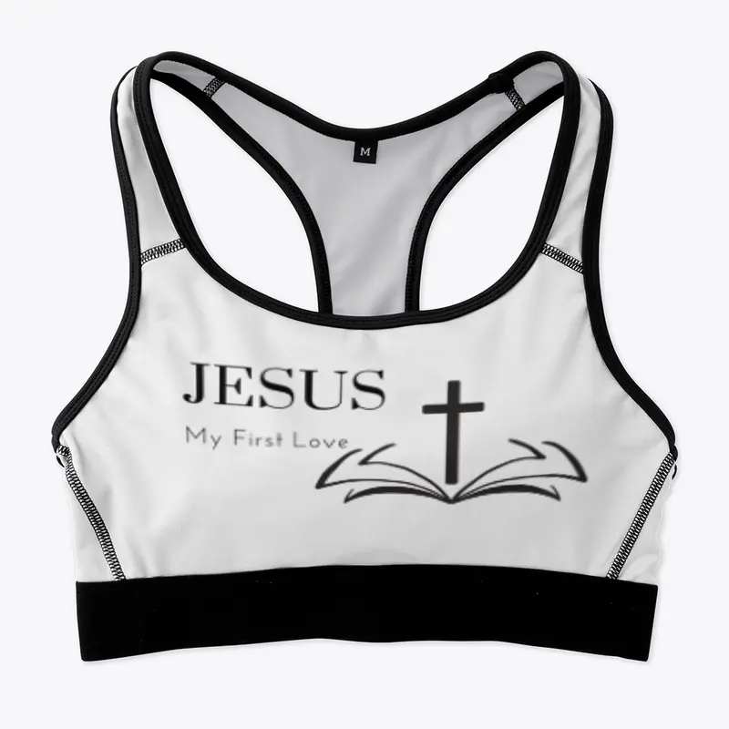 Jesus My First Love Sports Bra