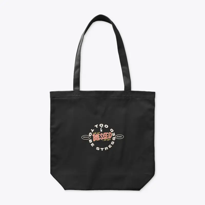 Too Blessed to be Stressed Organic Tote 