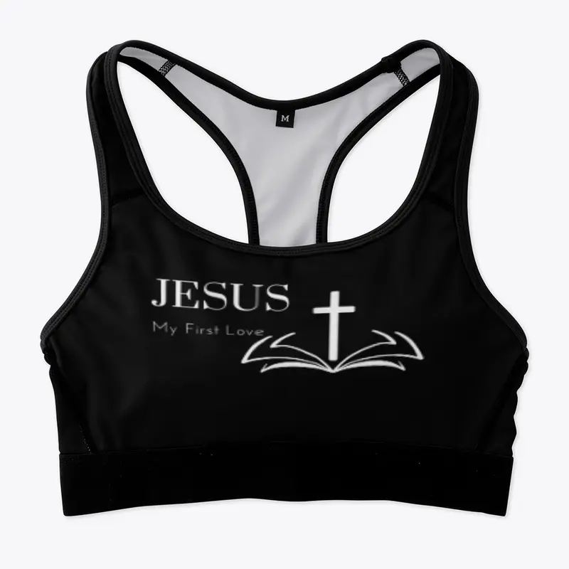 Jesus My First Love Sports Bra