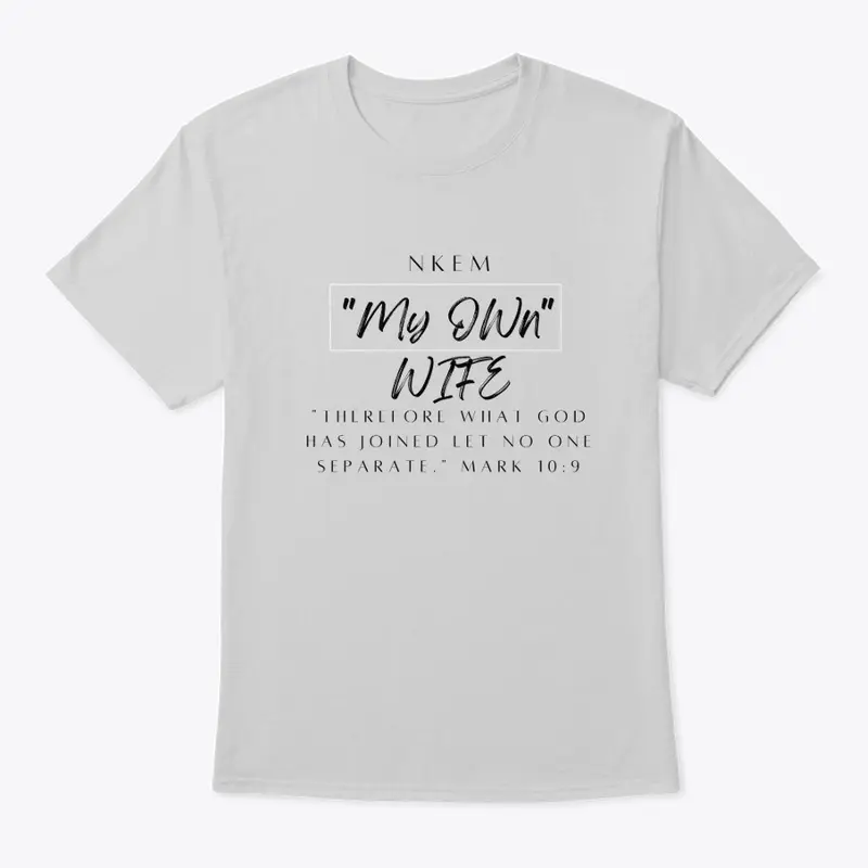 My Own Wife Tee (Black Writing)