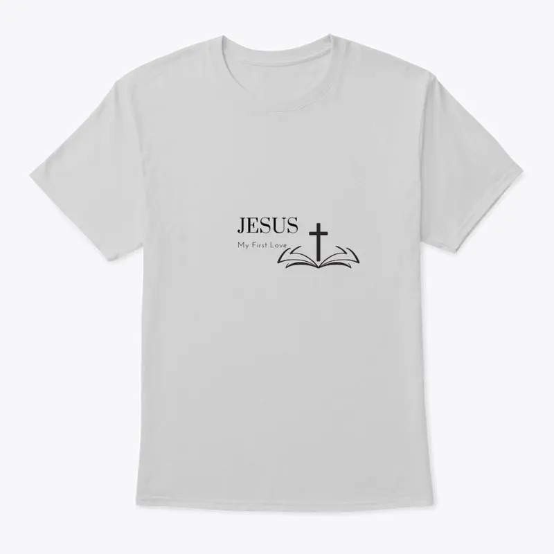 Jesus My First Love Tee (black writing)